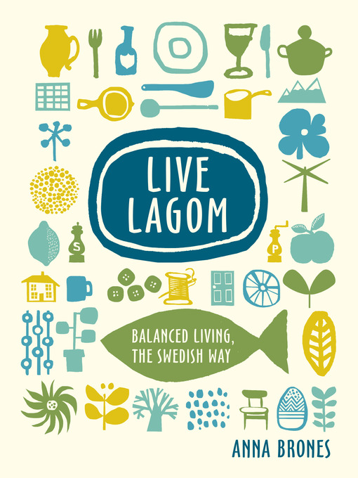 Title details for Live Lagom by Anna Brones - Available